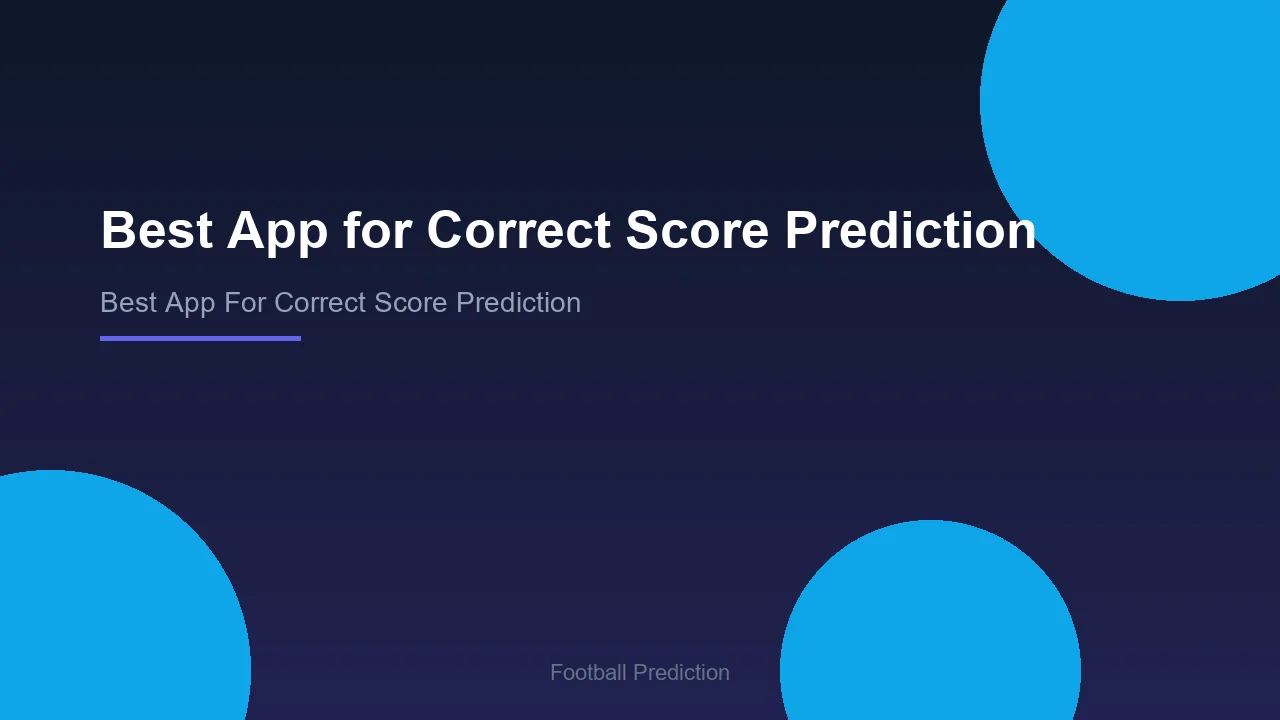 Best App for Correct Score Prediction - Football Prediction