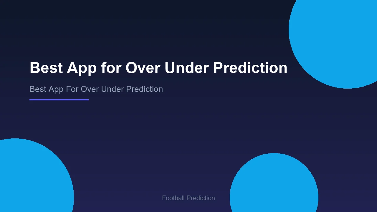 Best App for Over Under Prediction - Football Prediction