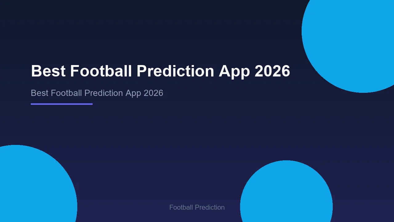 Best Football Prediction App 2026 - Football Prediction