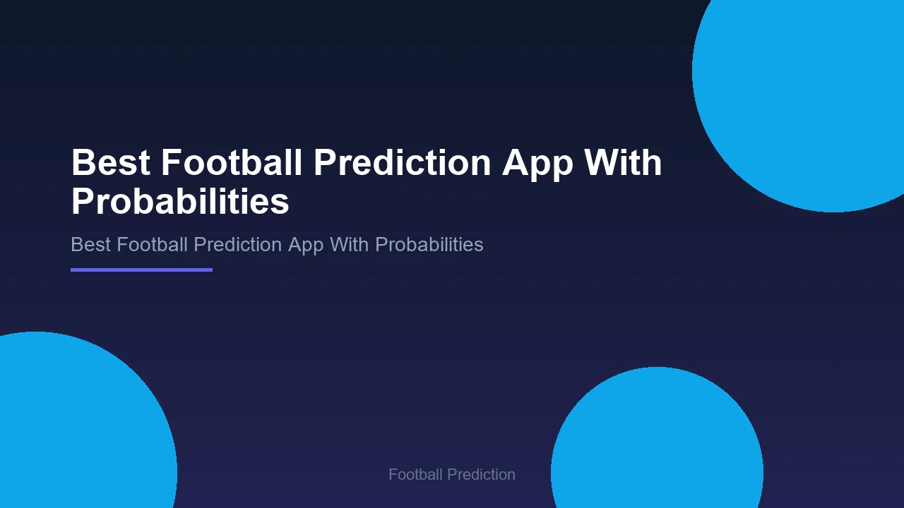 Best Football Prediction App With Probabilities - Football Prediction
