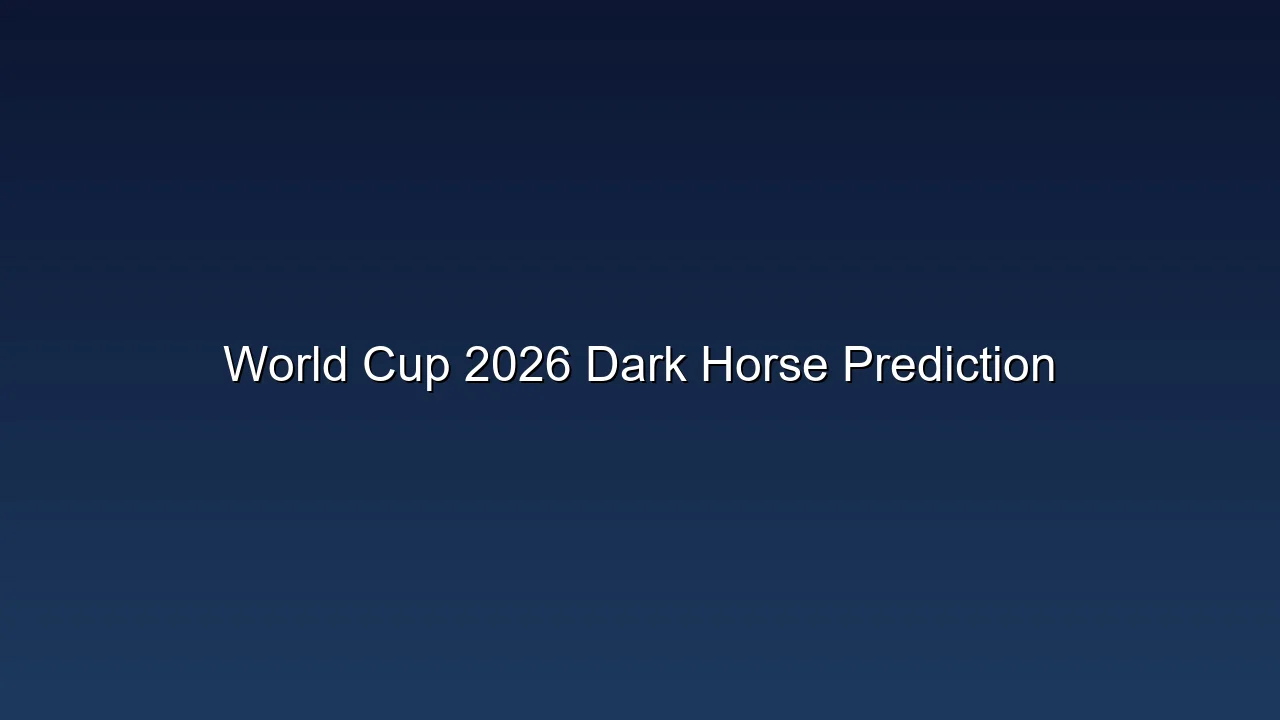 World Cup 2026 Dark Horse Prediction